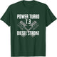 Power Turbo 7.3 Diesel Stroke T-Shirt - T-Shirt | Forest