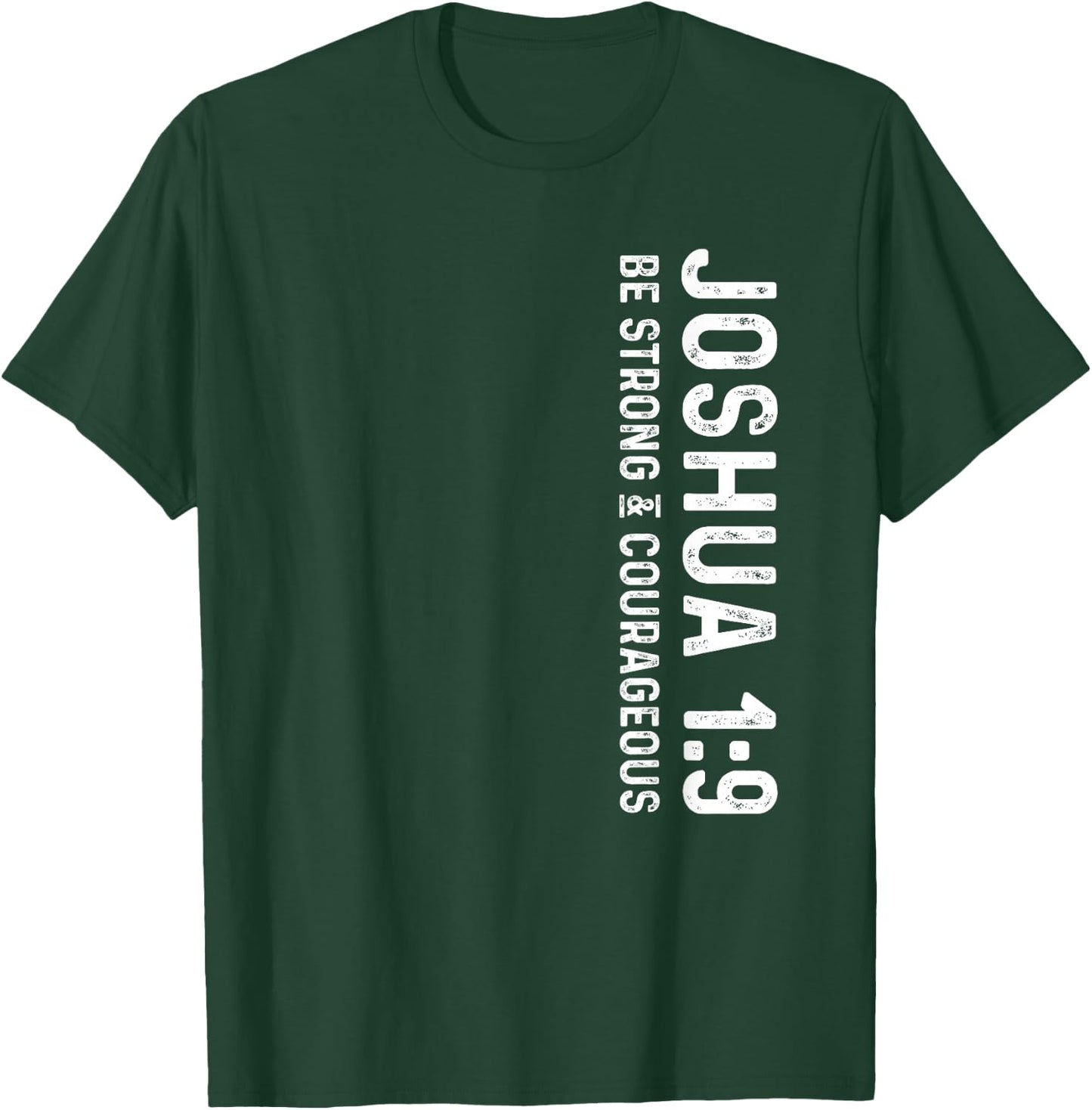 Be Strong & Courageous Joshua 1:9 Deluxe Christian T-Shirt - T-Shirt | Forest