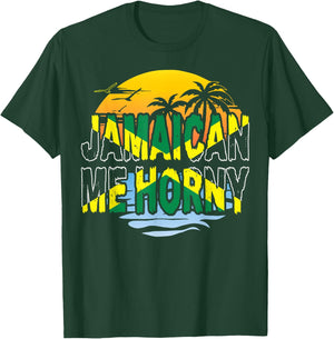 Funny Jamaican Me Horny Jamaica Fans T-Shirt - T-Shirt | Forest