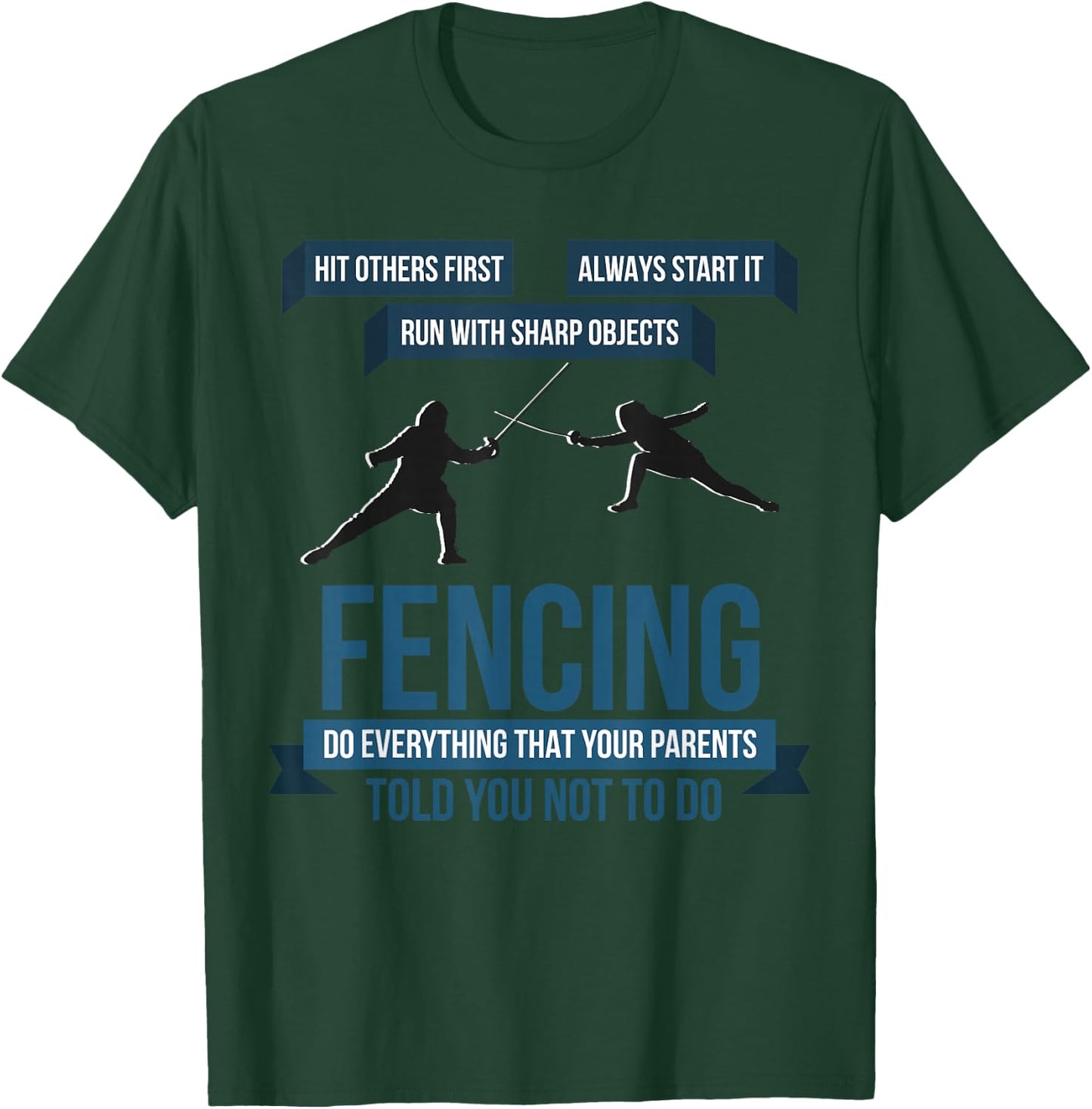 Funny Always Start Fencing Sword Epee Gift Women T-Shirt - T-Shirt | Forest