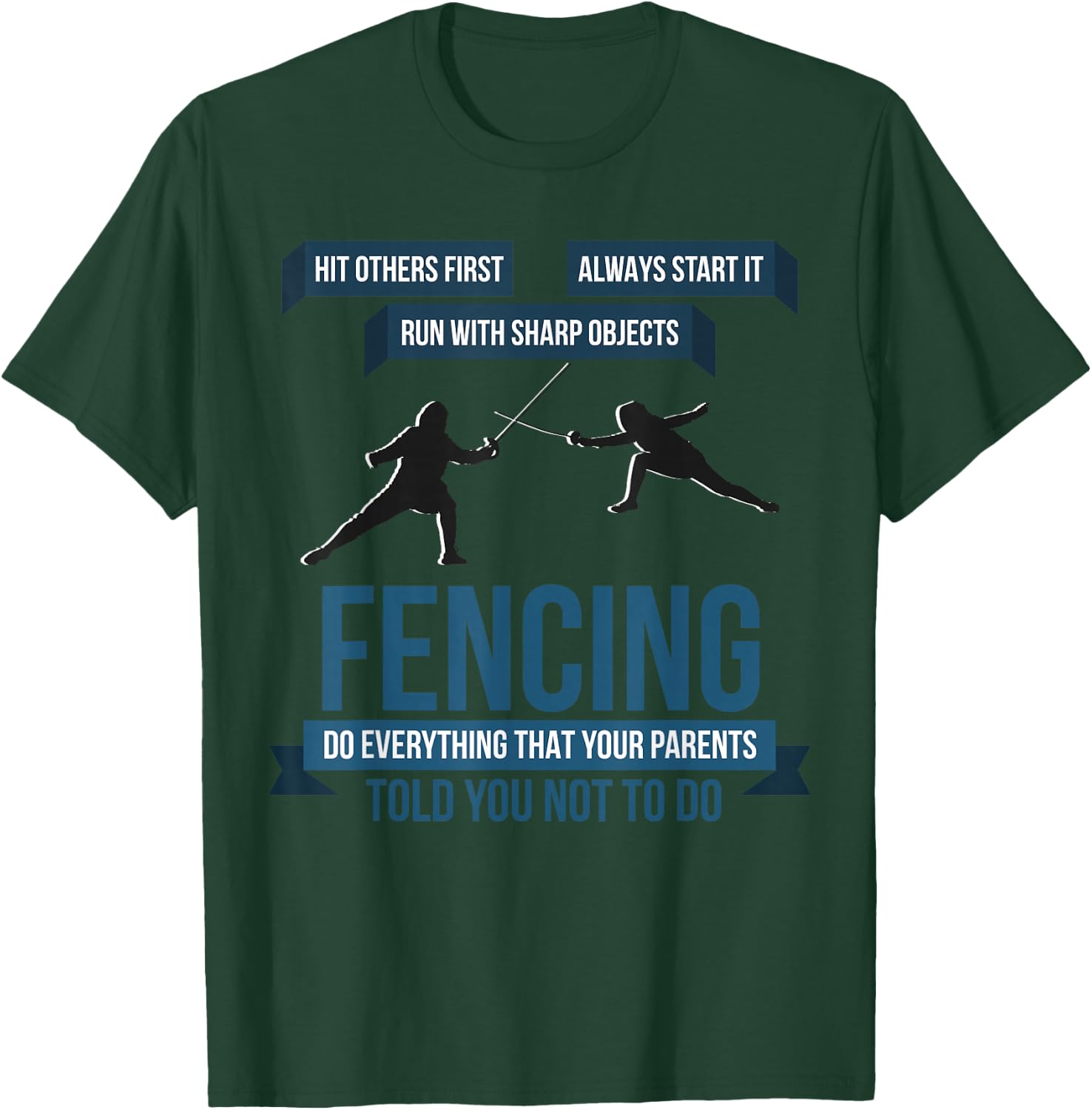 Funny Always Start Fencing Sword Epee Gift Women T-Shirt - T-Shirt | Forest