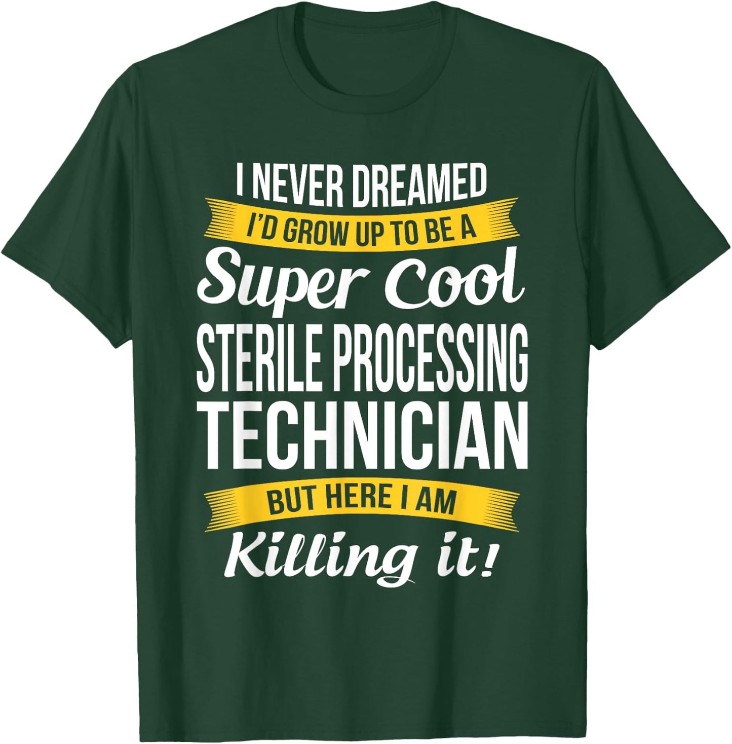 Sterile Processing Technician Funny Gift T-Shirt - T-Shirt | Forest
