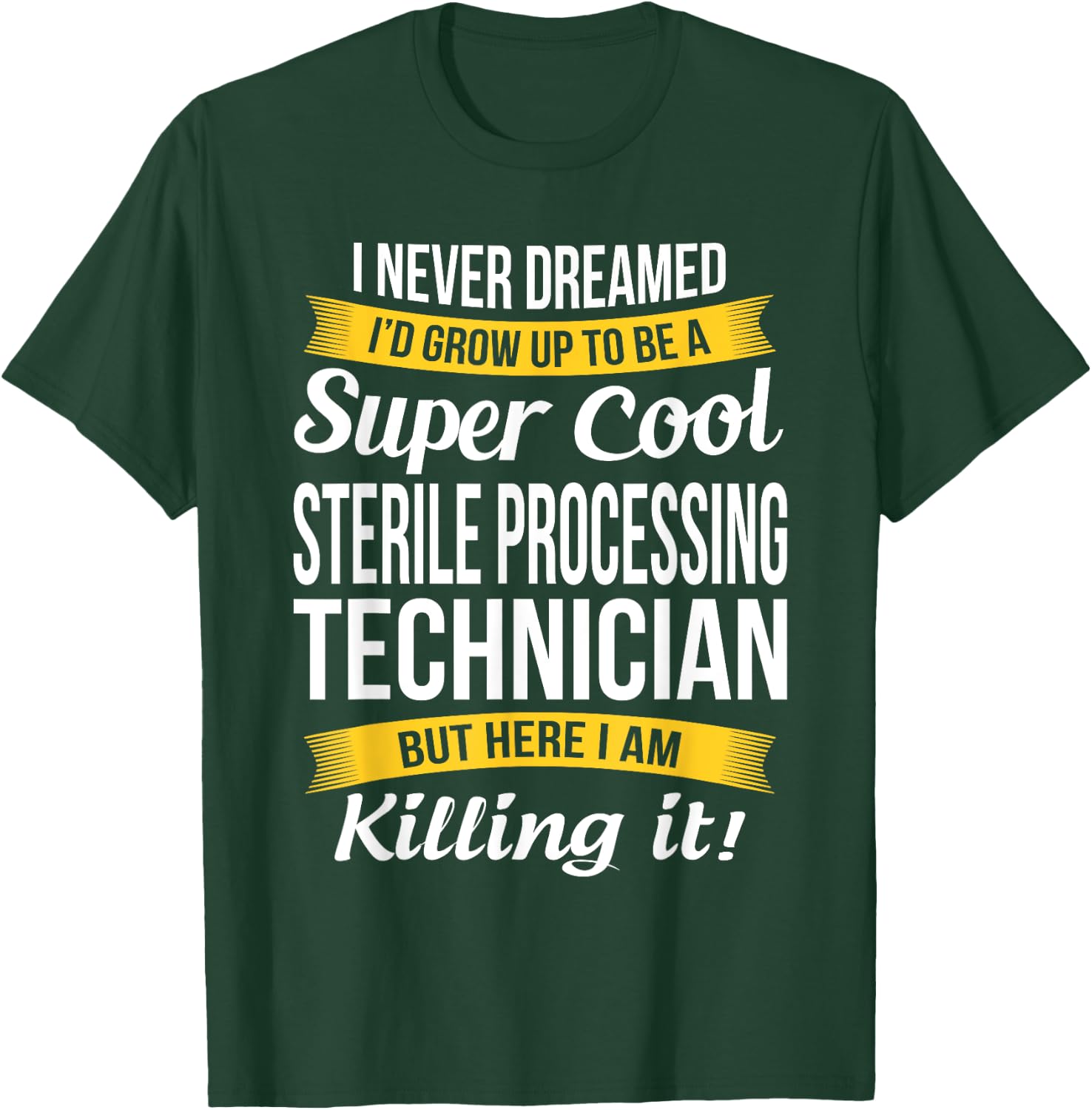 Sterile Processing Technician Funny Gift T-Shirt - T-Shirt | Forest