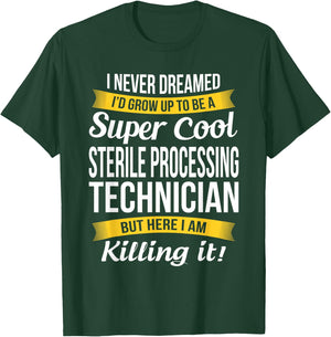 Sterile Processing Technician Funny Gift T-Shirt - T-Shirt | Forest