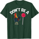 Dont Be A Cock Sucker Funny Gym Workout Fitness Lifter T-Shirt - T-Shirt | Forest