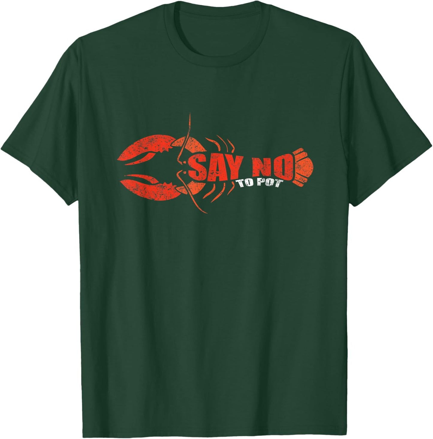 Say No To Pot Lobster Foodie Seafood Lover Vintage Lobster T-Shirt - T-Shirt | Forest