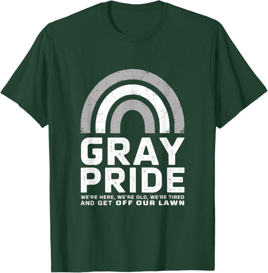 Gray Pride We're Here Old Tired Lawn T-Shirt - T-Shirt | Forest