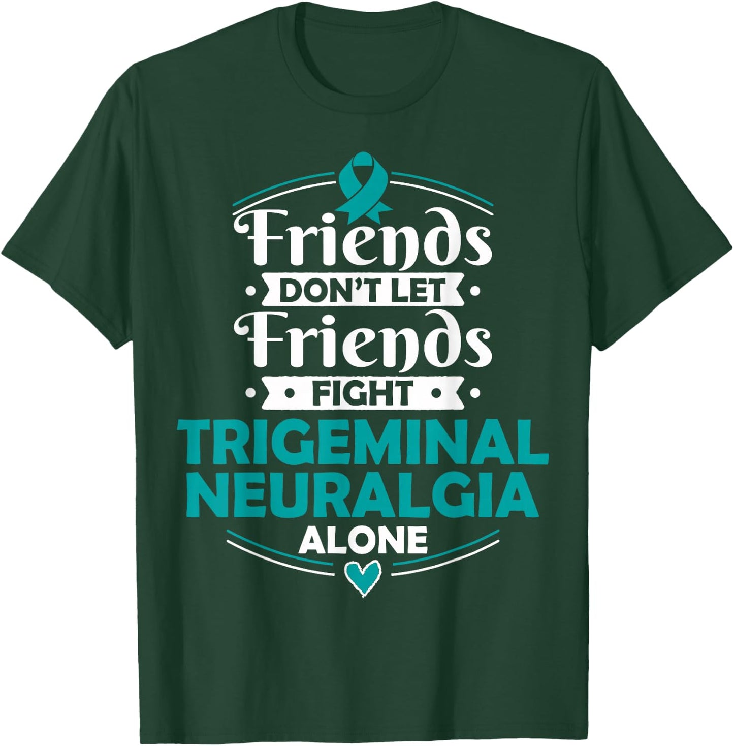 TN T Shirt Trigeminal Neuralgia Awareness Gift T-Shirt - T-Shirt | Forest