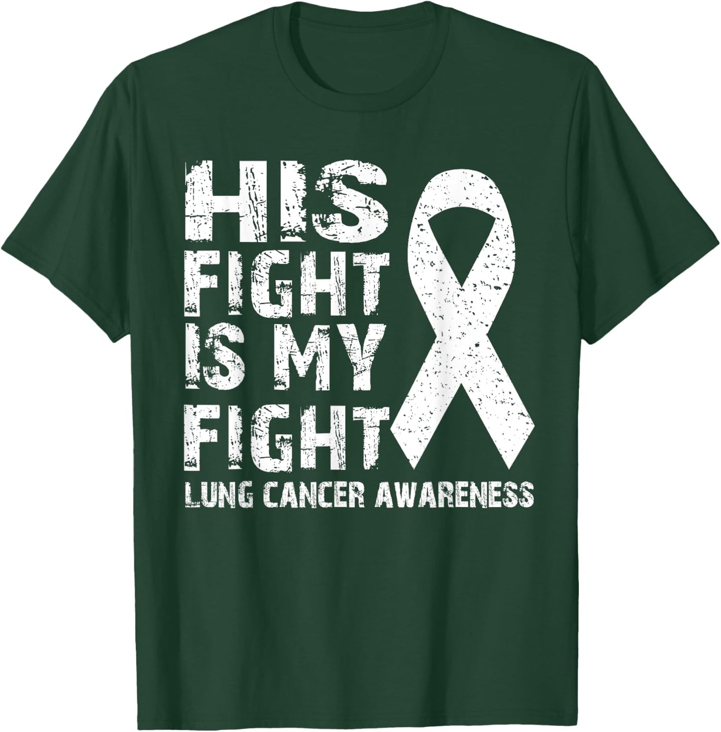 His fight is my fight Lung cancer awareness T-Shirt - T-Shirt | Forest