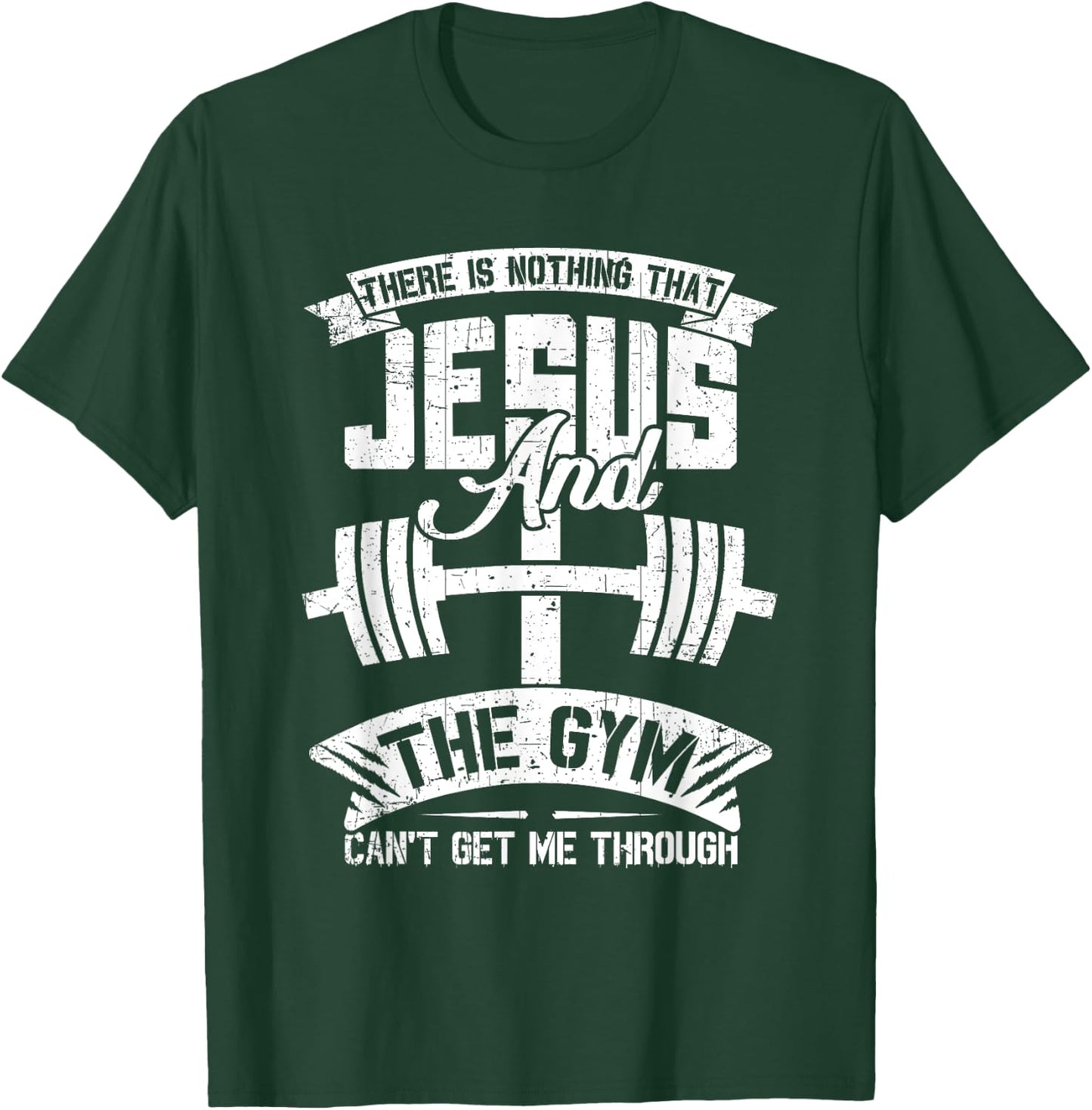 Nothing Jesus And The Gym Can't Get Me Through Fitness Lover T-Shirt - T-Shirt | Forest