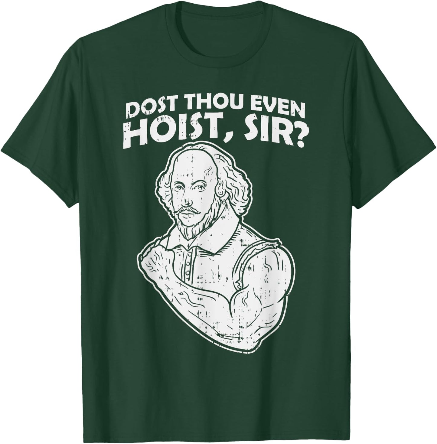 Dost Thou Even Hoist Sir Funny Weight-Lifting Gym Men Muscle T-Shirt - T-Shirt | Forest