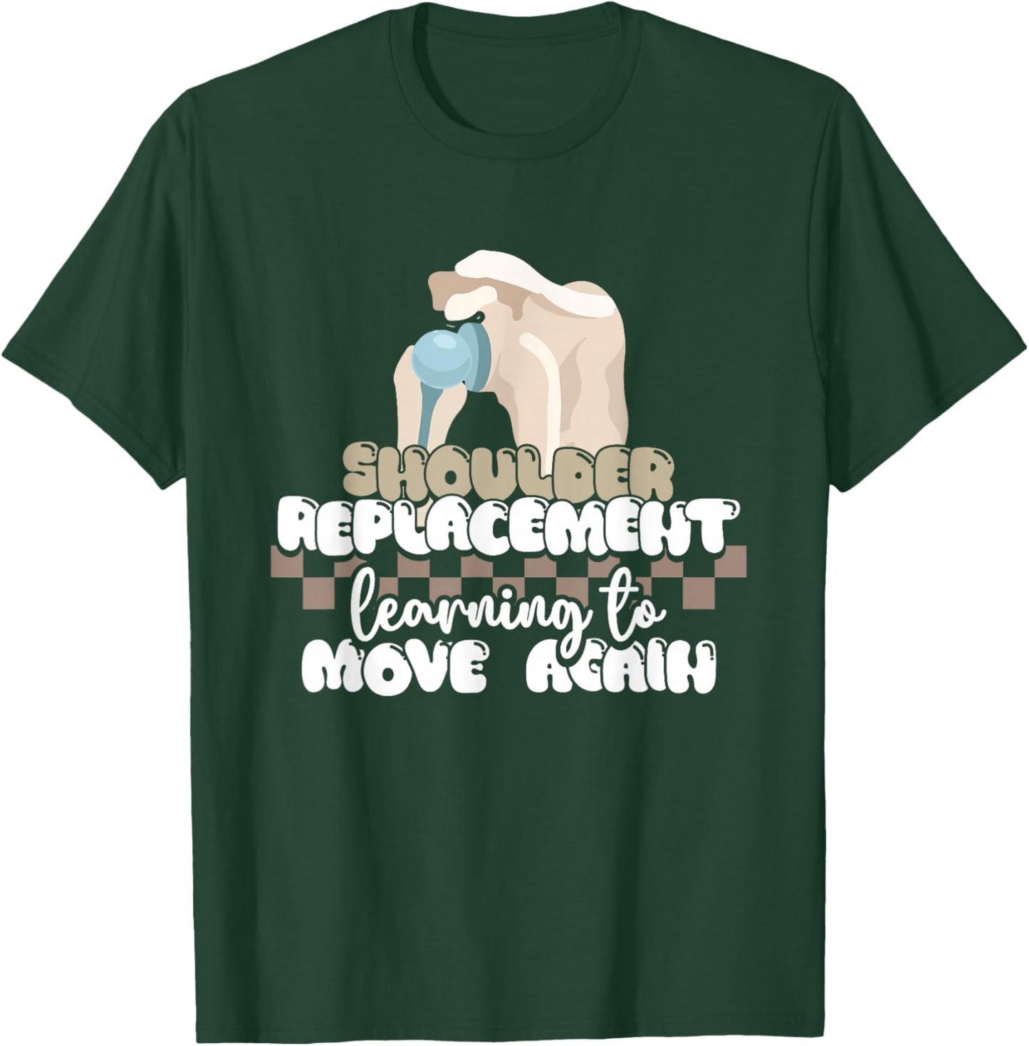 Shoulder Recovery Replacement Shoulder Surgery T-Shirt - T-Shirt | Forest