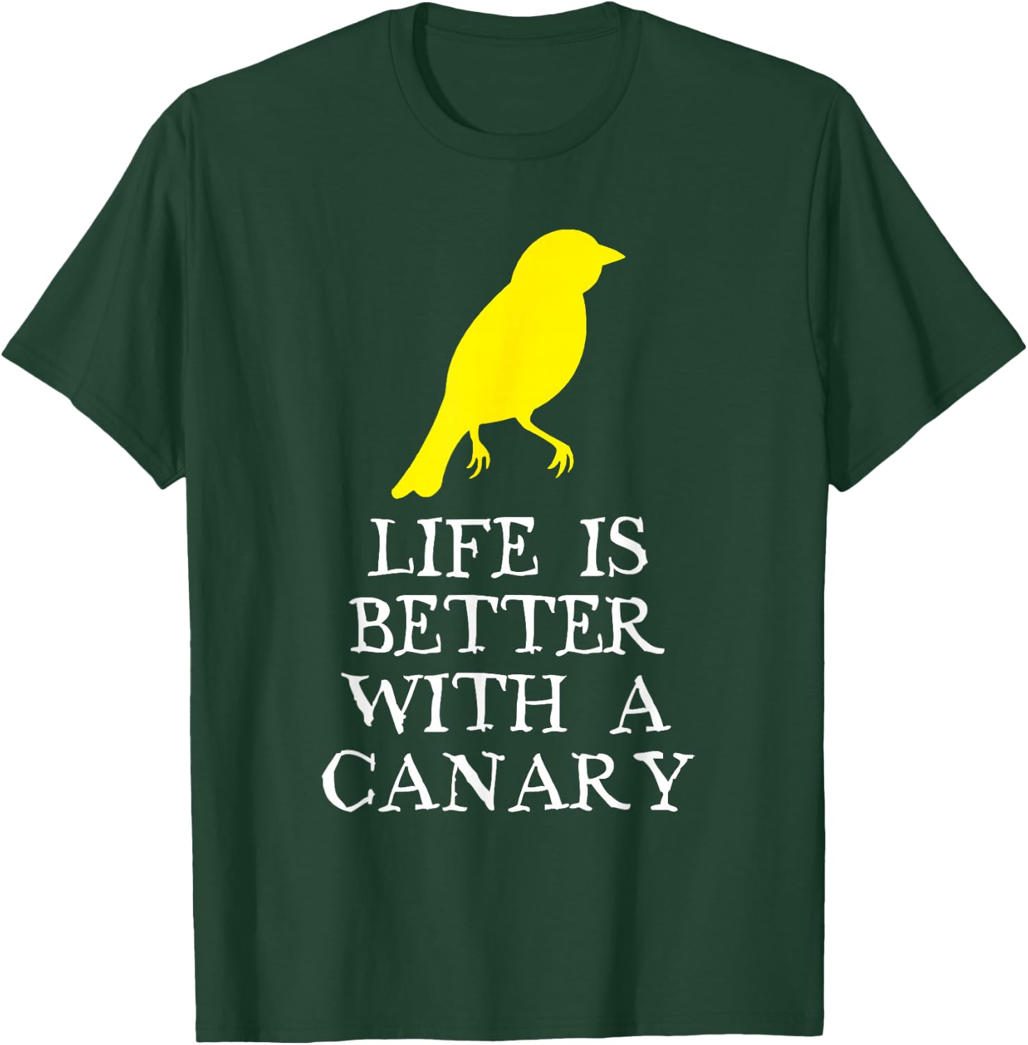 Life Is Better With A Canary Lover Gift Christmas T-Shirt - T-Shirt | Forest