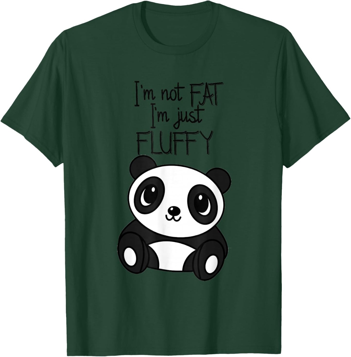 Im not fat im just Fluffy T Shirt Funny Panda Women Men T-Shirt - T-Shirt | Forest