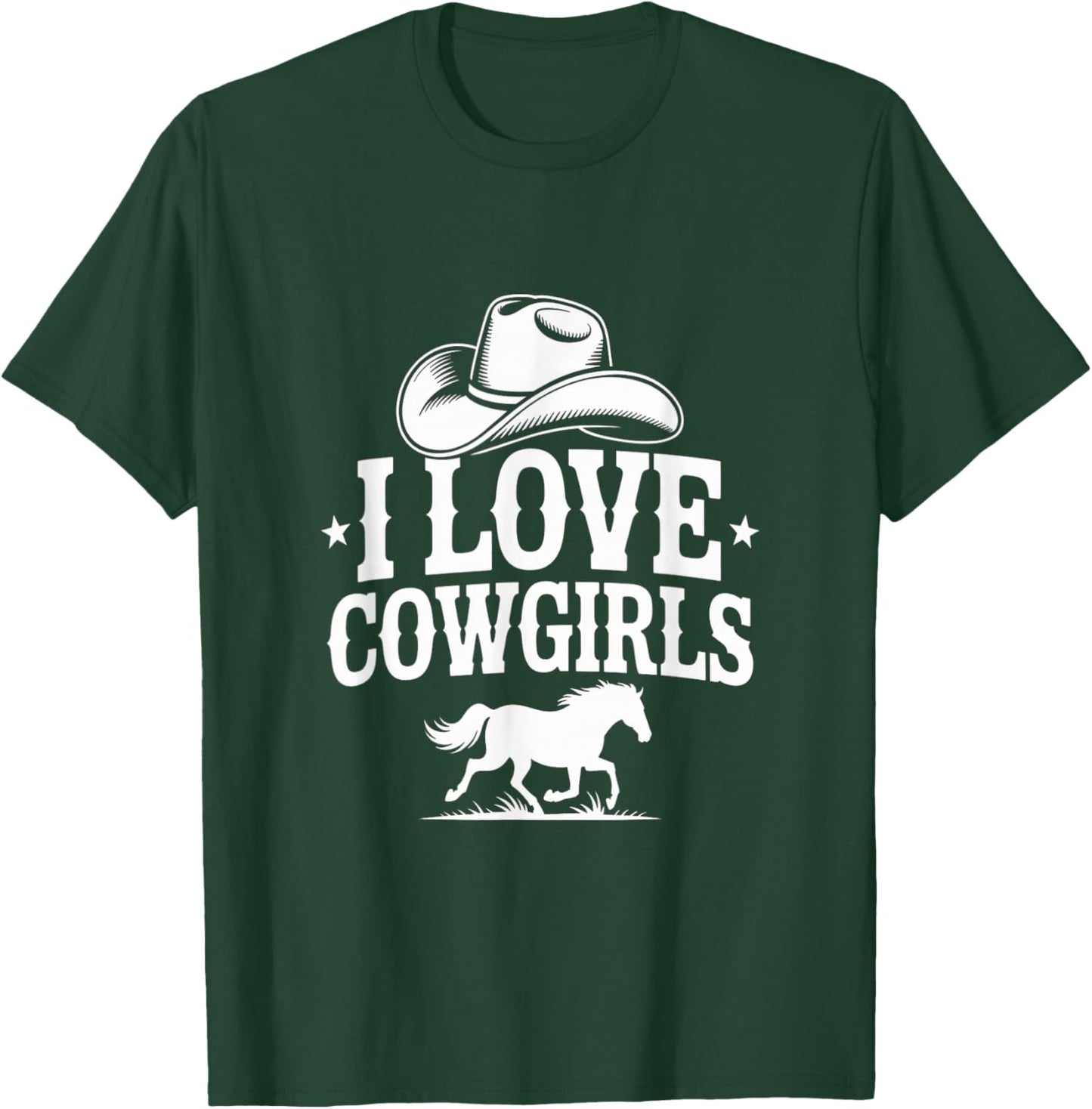 I Love Cowgirls Western Cowboy Lifestyle T-Shirt - T-Shirt | Forest