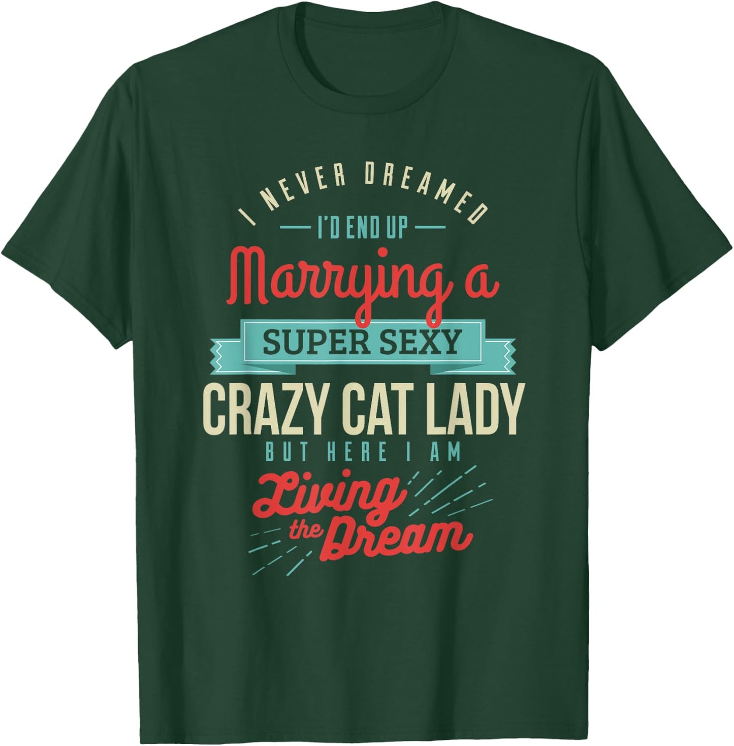 Married to a Crazy Cat Lady Funny Gifts T-Shirt - T-Shirt | Forest