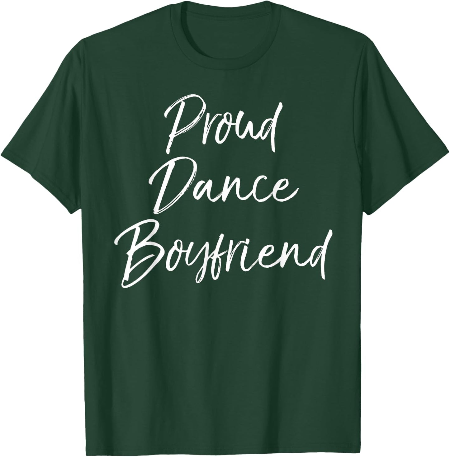 Cute Dancer Gift from Girlfriend Funny Proud Dance Boyfriend T-Shirt - T-Shirt | Forest