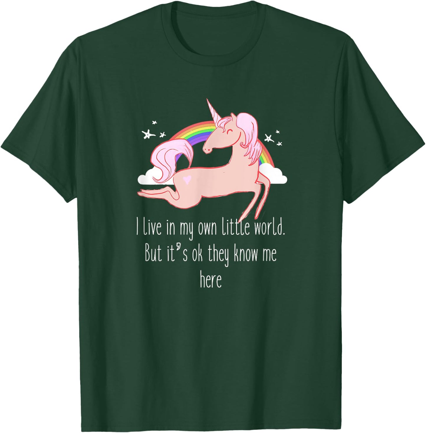 I live in my own little world. But it's ok they know me here T-Shirt - T-Shirt | Forest