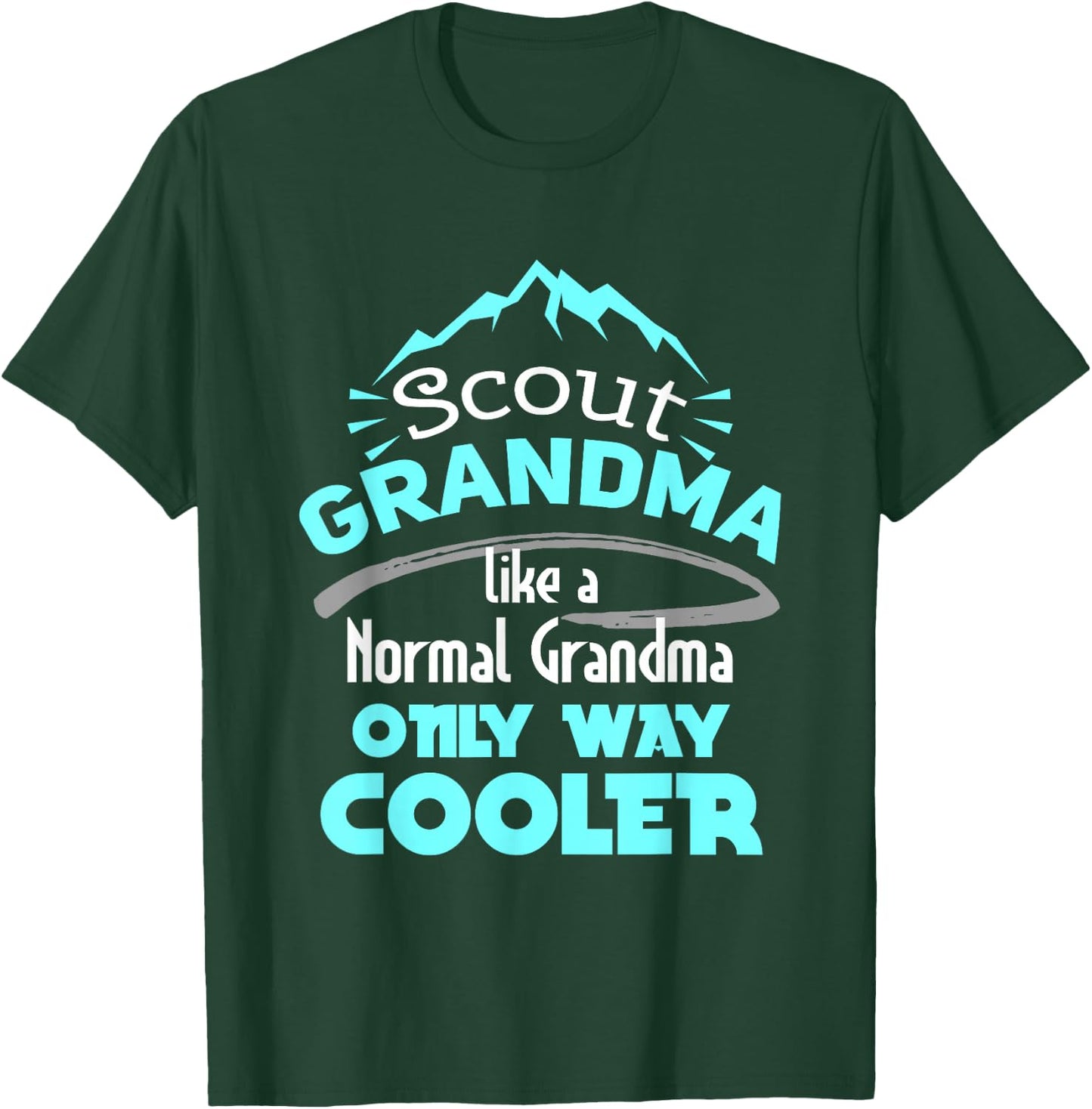 Scout Grandma Like A Normal Grandma Only Way Cooler T-Shirt - T-Shirt | Forest