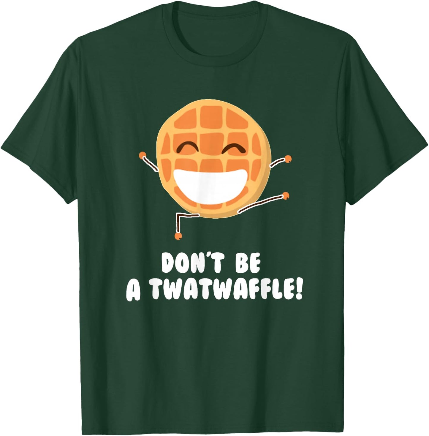 Dont Be A Twatwaffle T Shirt Funny Humor Twatwaffle T-Shirt - T-Shirt | Forest