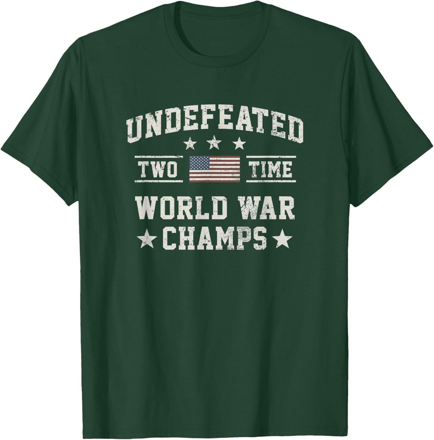 USA Undefeated Two Time World War Champs T-Shirt - T-Shirt | Forest