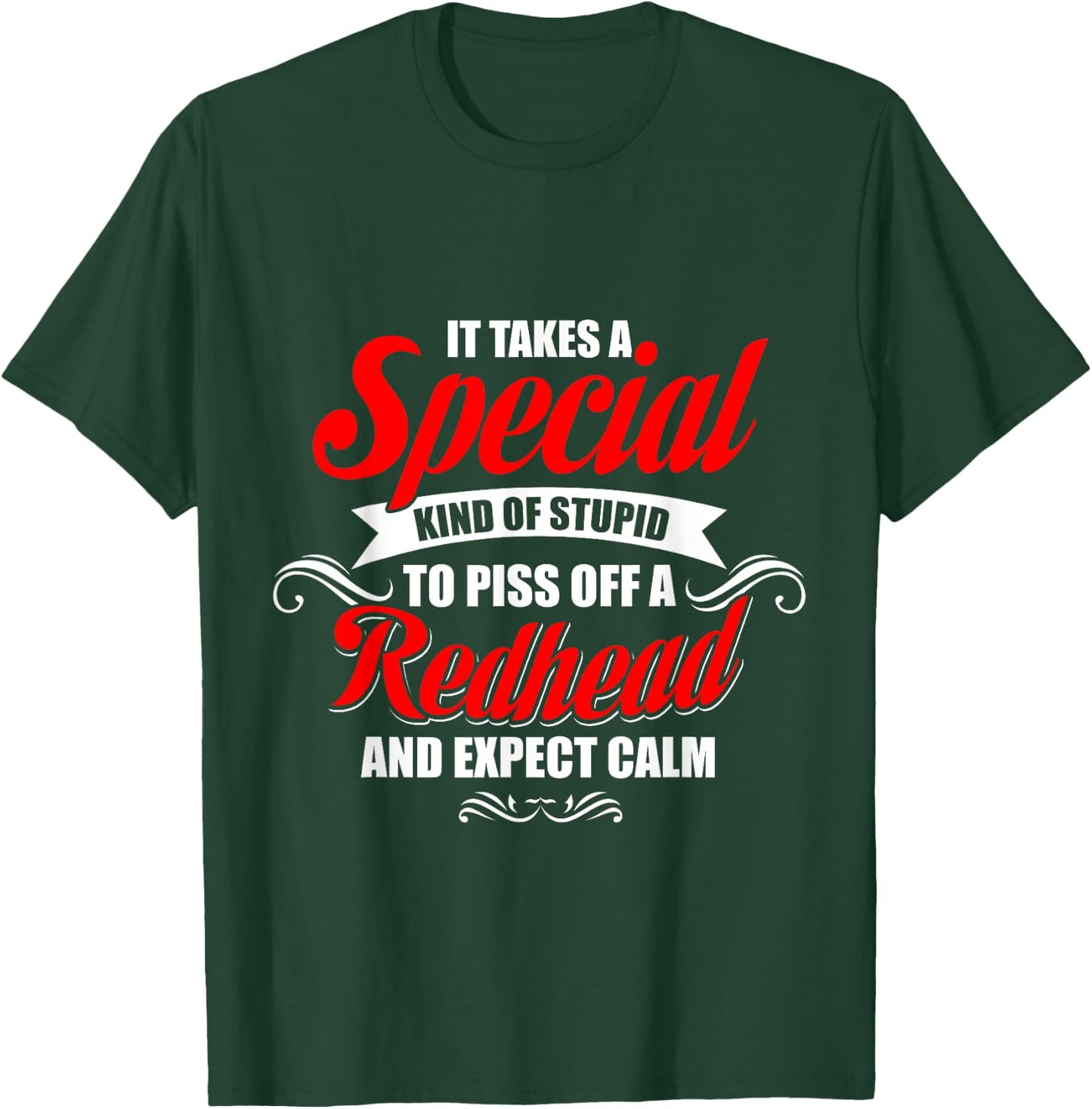 It takes a special kind of stupid to piss off a Redhead T-Shirt - T-Shirt | Forest