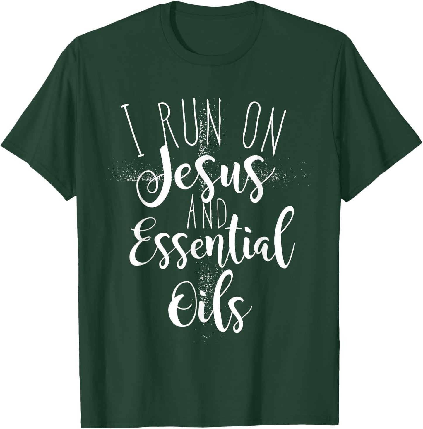 I Run on Jesus and Essential Oils T-Shirt - T-Shirt | Forest