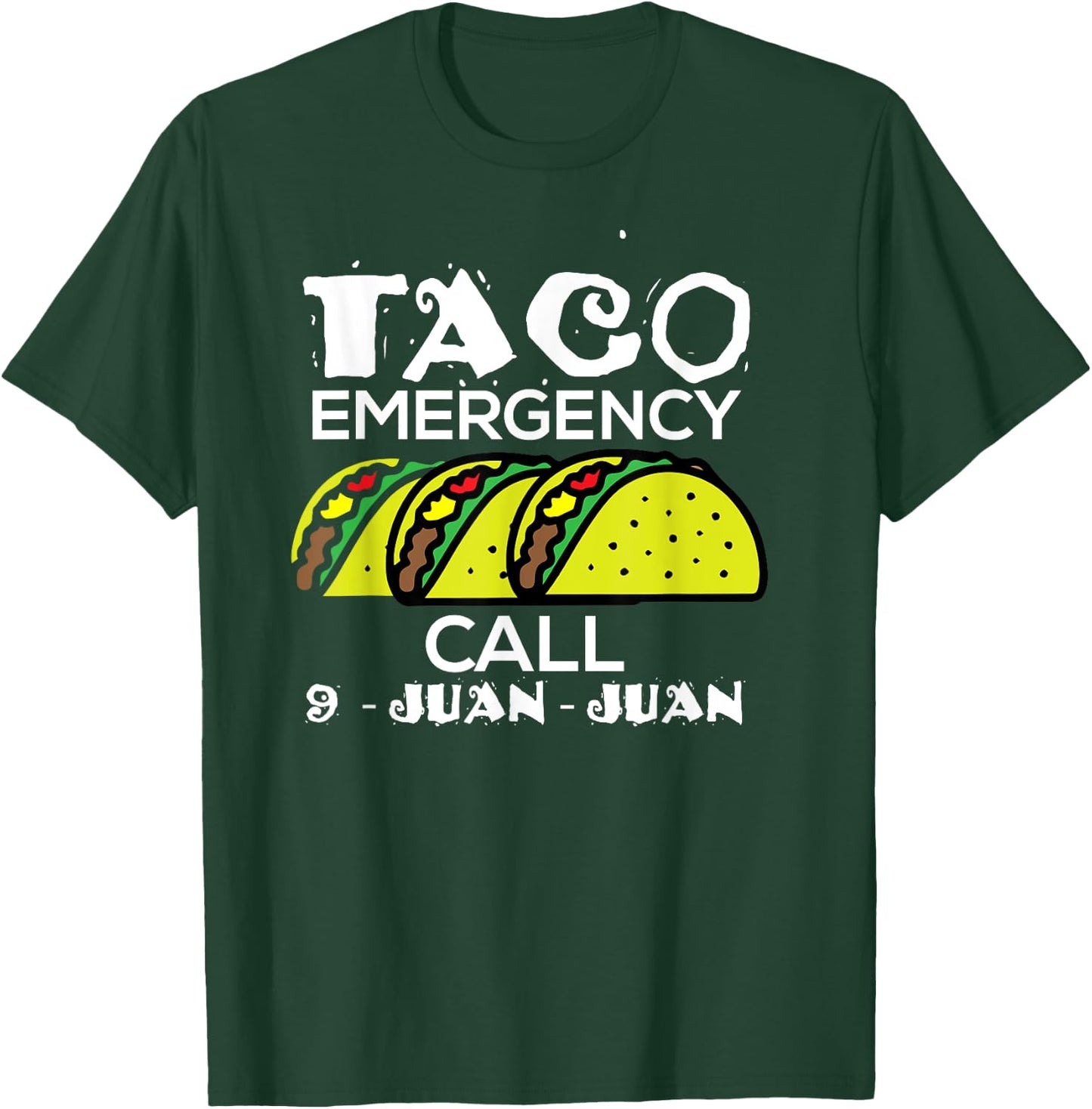 Taco Emergency Call 9 Juan Juan Funny 911 Taco Joke Pun T-Shirt - T-Shirt | Forest