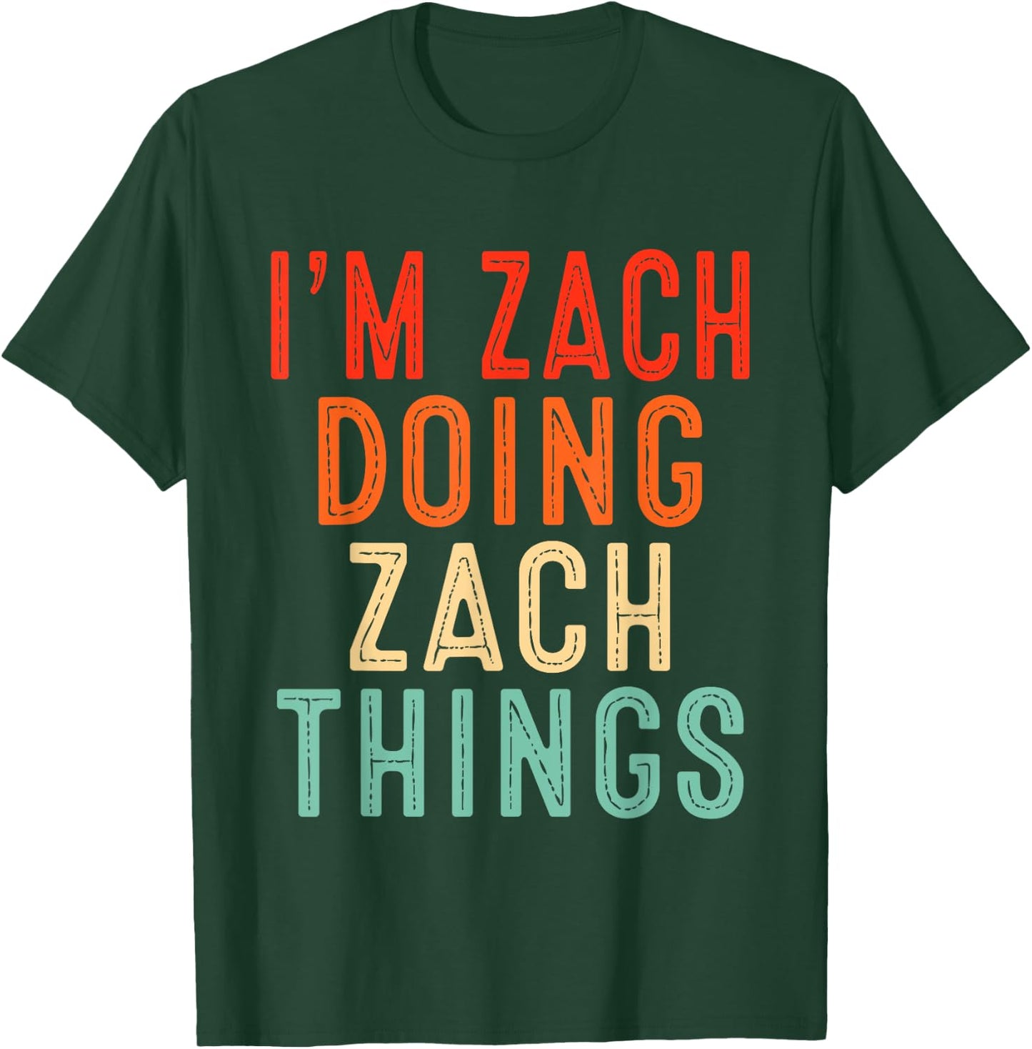 I'm Zach Doing Zach Things Funny Gifts Christmas Idea T-Shirt - T-Shirt | Forest