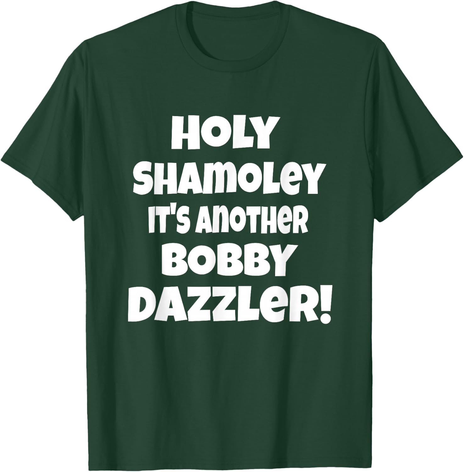 Curse of Oak Island Holy Shamoley It's Another Bobby Dazzler T-Shirt - T-Shirt | Forest