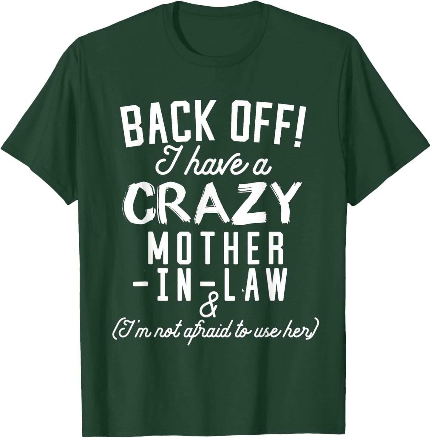 Funny 'Back Off I Have A Crazy Mother-in-Law' T-Shirt - T-Shirt | Forest