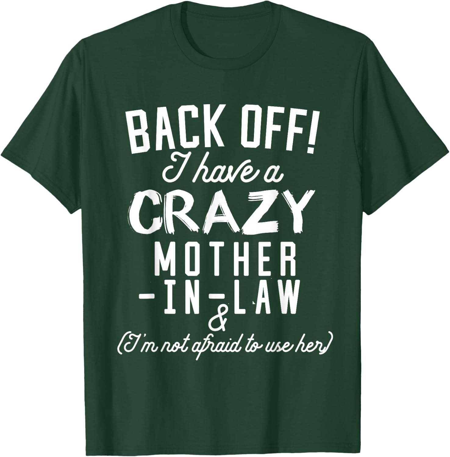 Funny 'Back Off I Have A Crazy Mother-in-Law' T-Shirt - T-Shirt | Forest