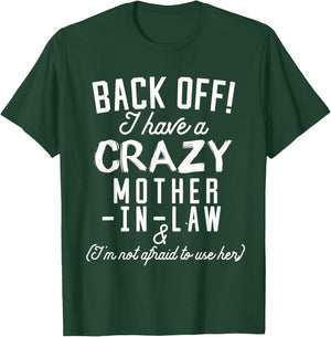 Funny 'Back Off I Have A Crazy Mother-in-Law' T-Shirt - T-Shirt | Forest