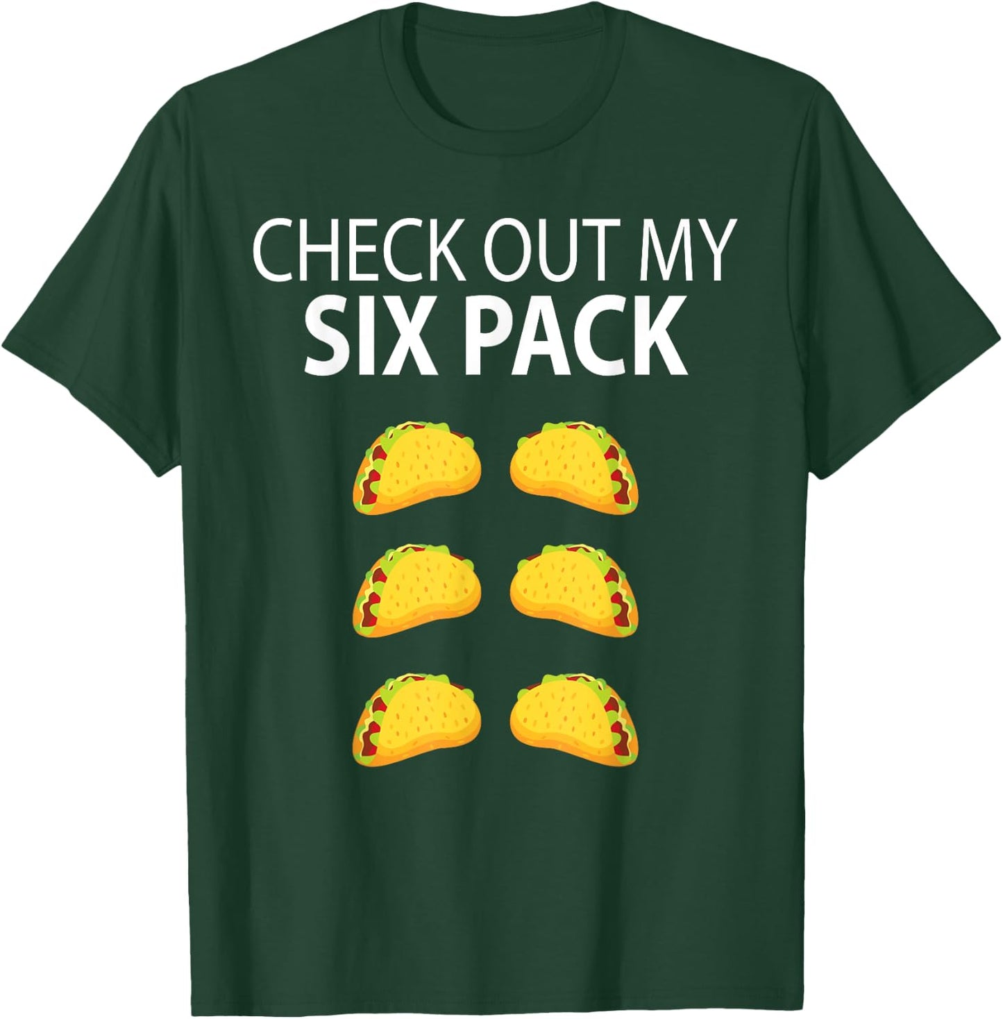Check Out My Six Pack Funny Taco Shirt T-Shirt - T-Shirt | Forest