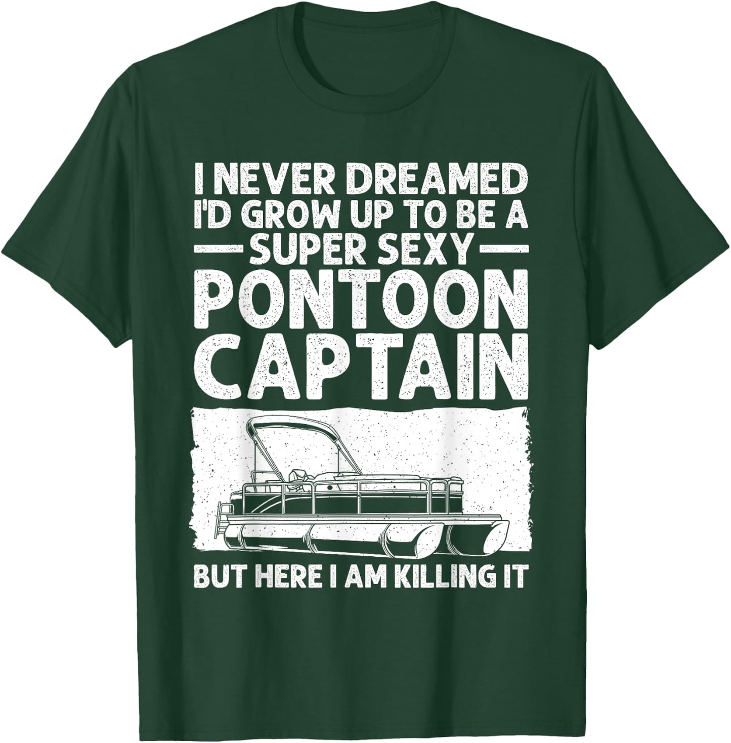 Funny Pontoon Captain Art Girl Pontoon Boat Lover T-Shirt - T-Shirt | Forest
