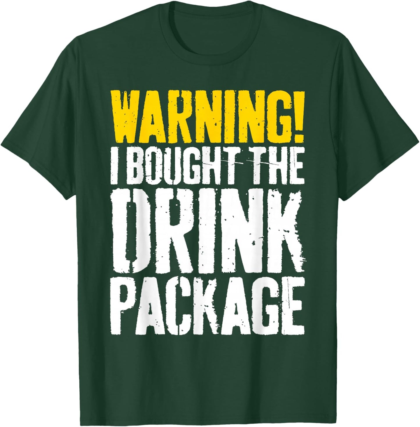 Warning I Bought The Drink Package Shirt Men Women Cruise T-Shirt - T-Shirt | Forest