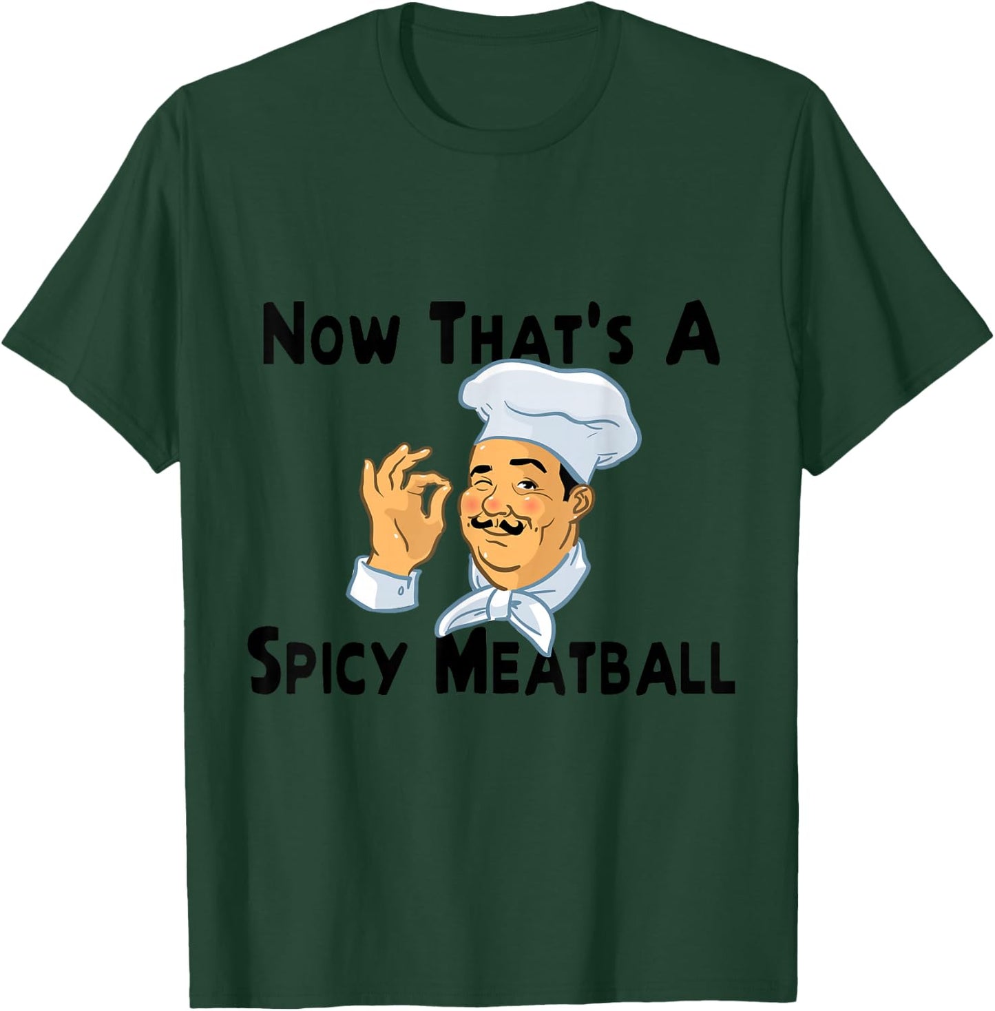 A Spicy Meatball Italian Chef T-Shirt - T-Shirt | Forest
