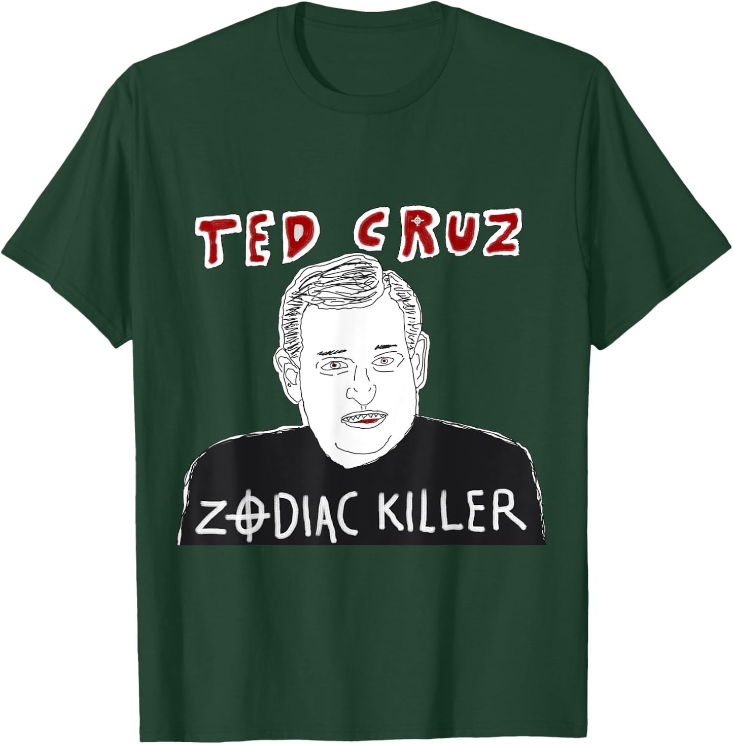 Ted Cruz Zodiac Killer Funny Conspiracy Theory Shirt T-Shirt - T-Shirt | Forest