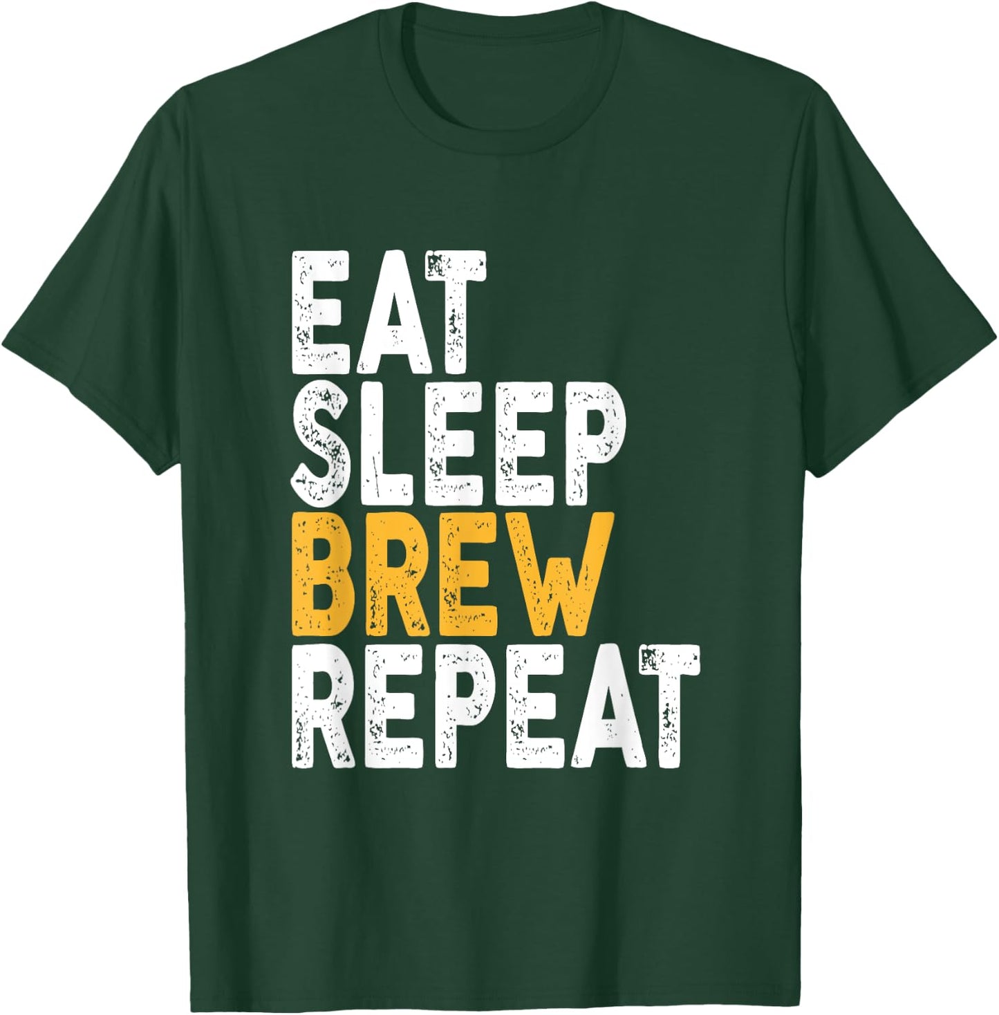 Eat Sleep Brew Repeat | Beer, Drinking T-Shirt - T-Shirt | Forest
