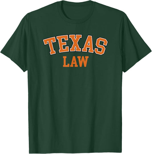 Texas Law, Texas Bar Graduate Gift Lawyer College T-Shirt - T-Shirt | Forest