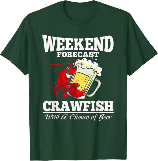 Crawfish With a Chance of Beer Weekend Forecast T Shirt T-Shirt - T-Shirt | Forest