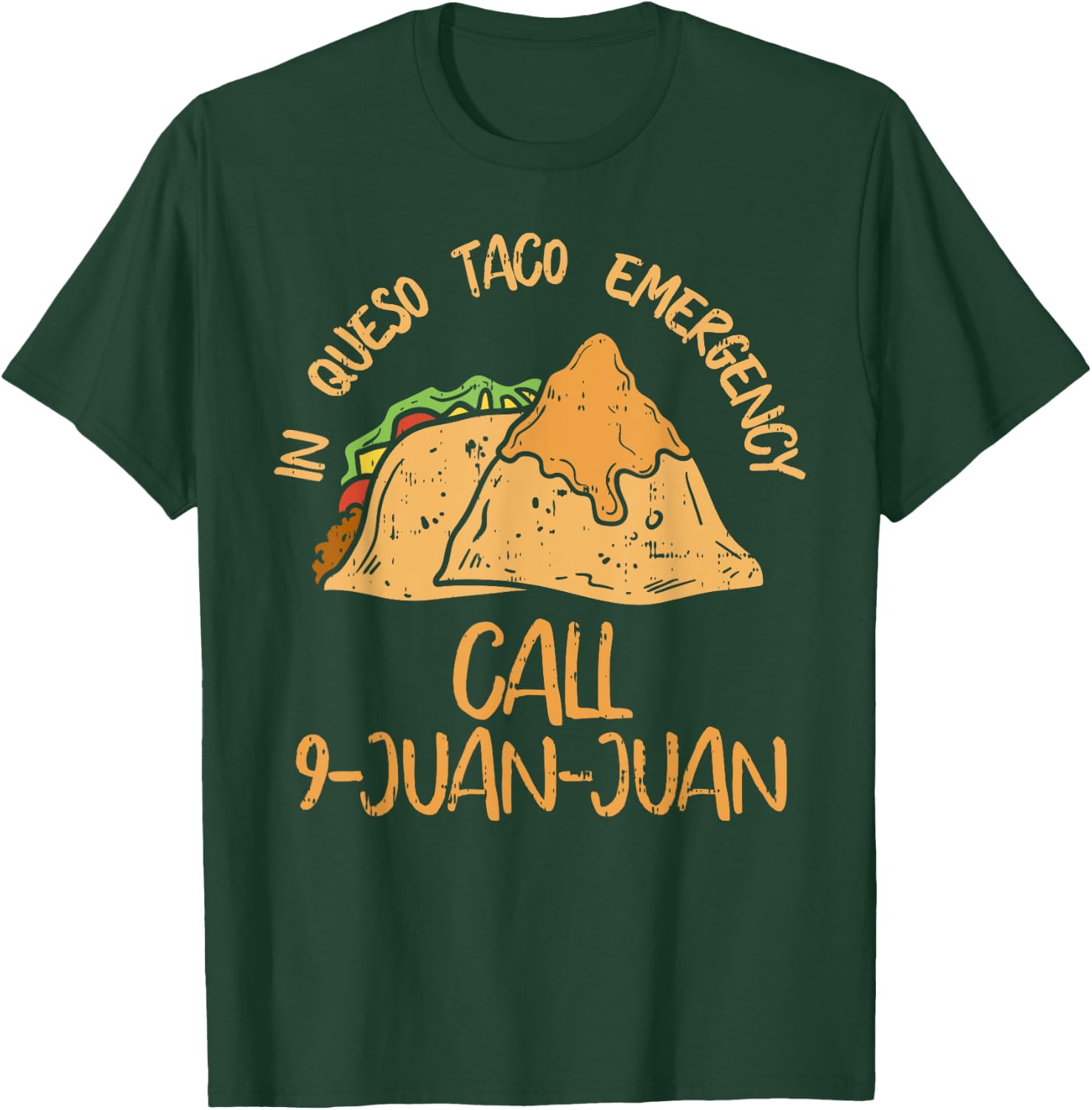 In Queso Emergency Cinco De Mayo Taco Call 9 Juan Mexican T-Shirt - T-Shirt | Forest