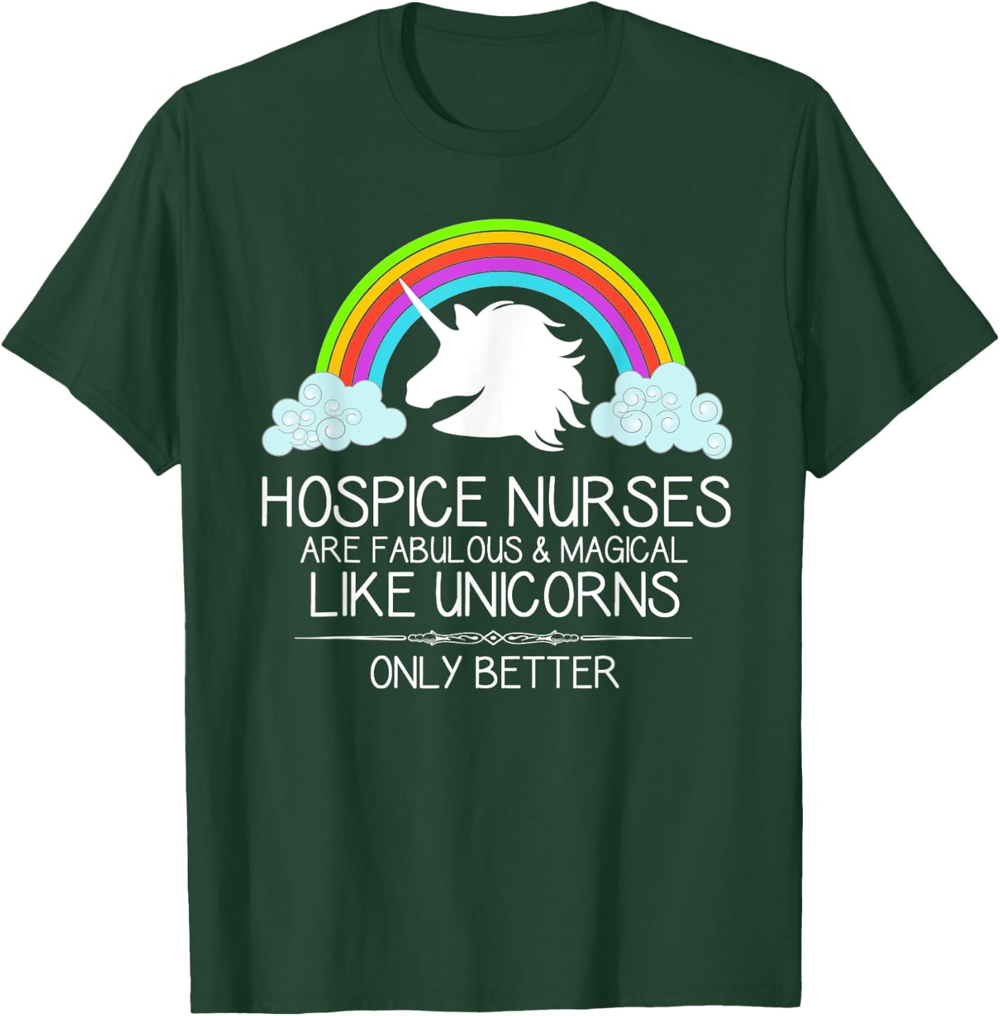 Hospice Nurse Gifts - Hospice Nurses Are Like Unicorns Funny T-Shirt - T-Shirt | Forest
