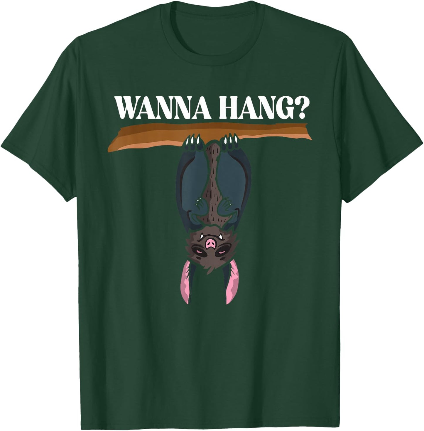 Wanna Hang Cute Bat Humor T-Shirt - T-Shirt | Forest