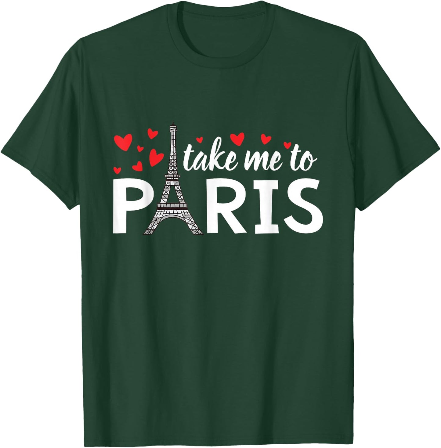 Take Me To Paris Eiffel Tower T-Shirt - T-Shirt | Forest