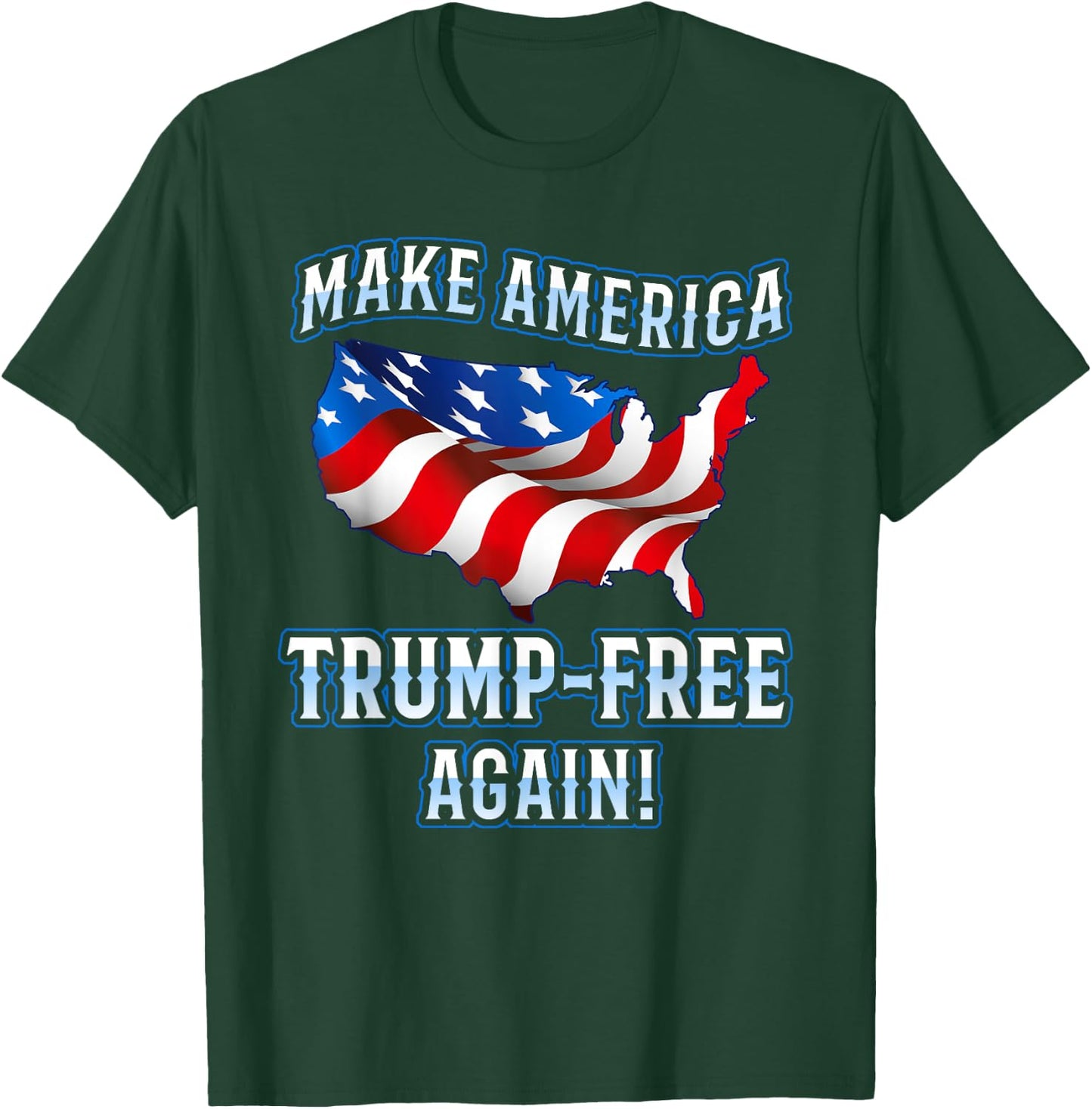 Make America Trump Free Again Democrat Gift T-Shirt - T-Shirt | Forest