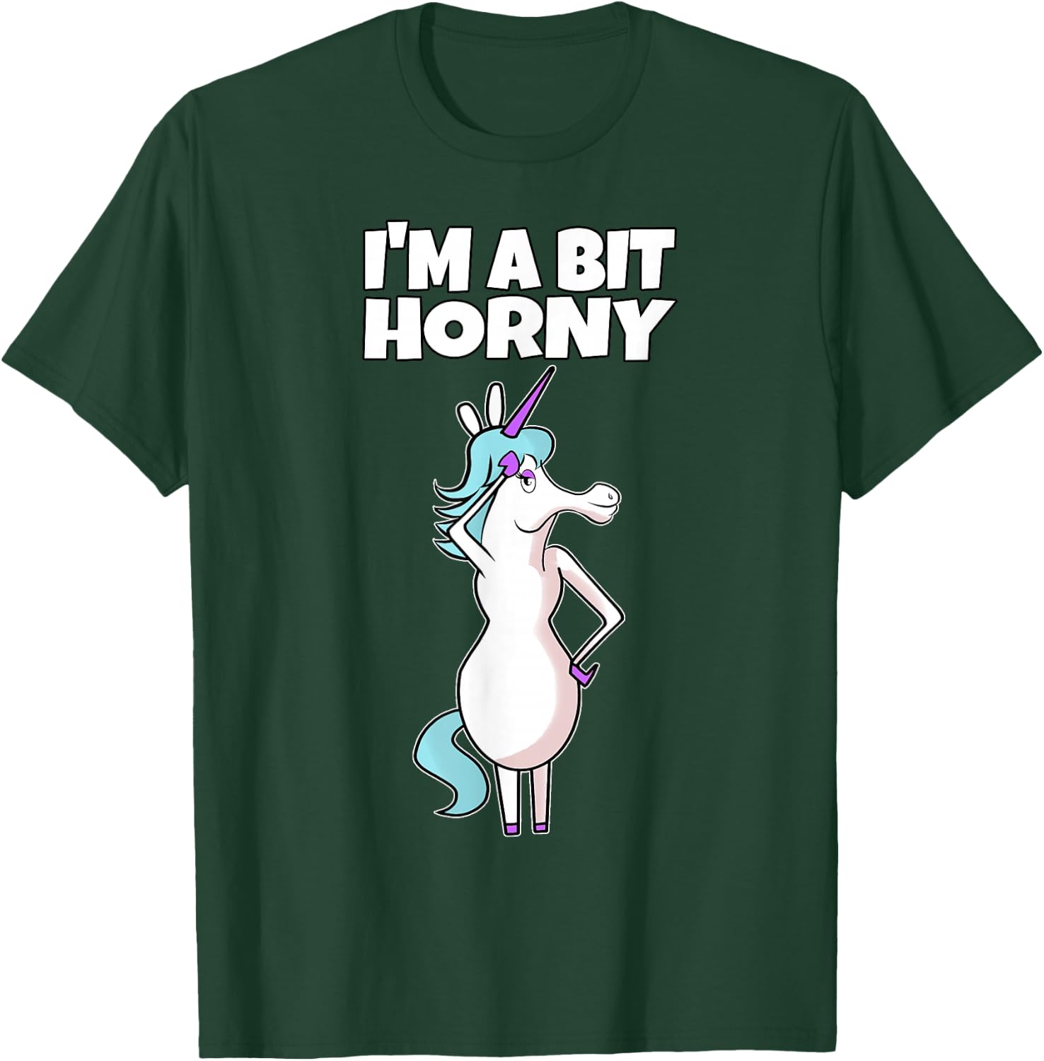 I'm A Bit Horny | Naughty Adult Humor Unicorn T-Shirt - T-Shirt | Forest