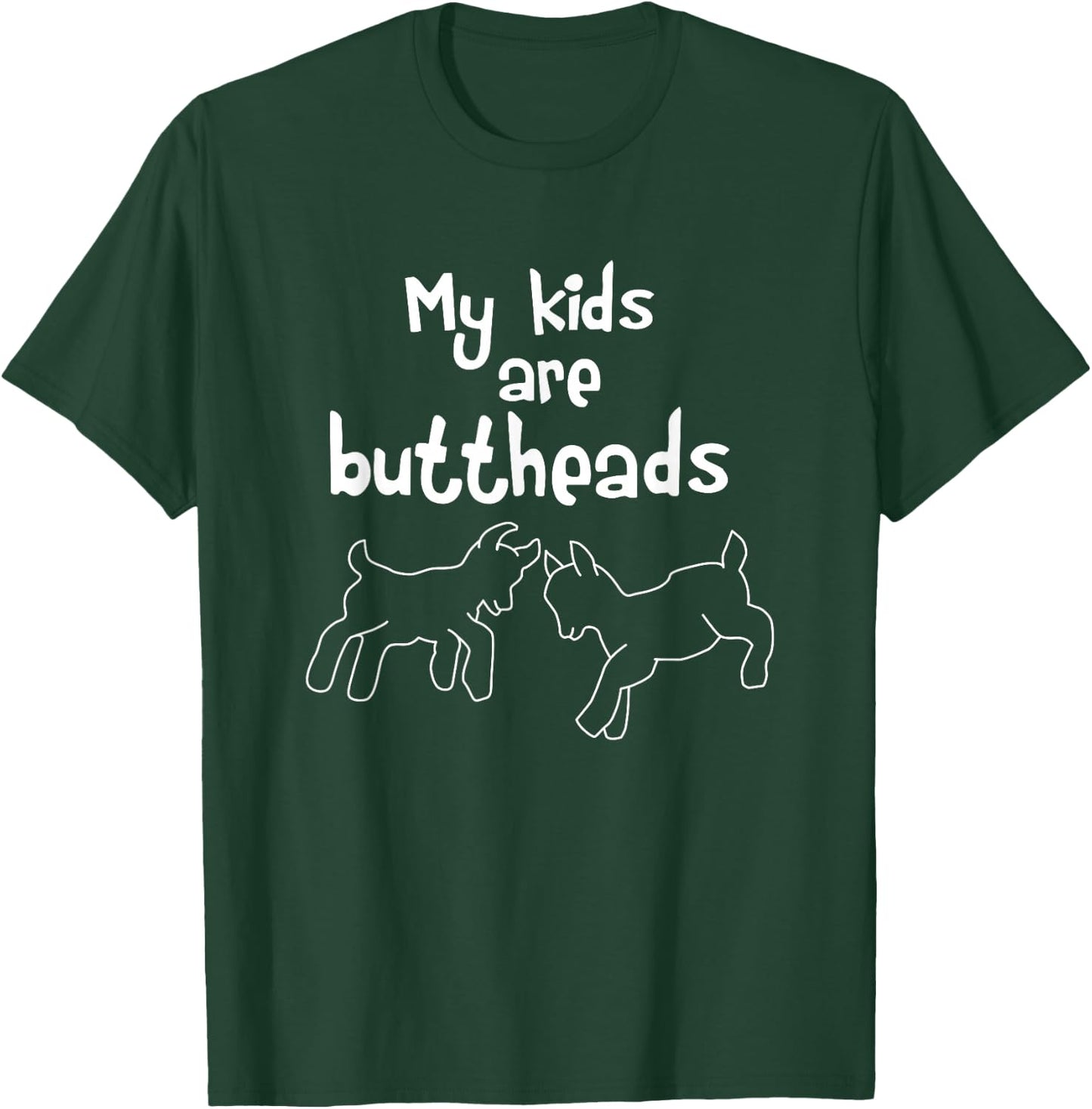 My Kids Are Buttheads T Shirt Goat Mom Lady Lover Farmer T-Shirt - T-Shirt | Forest