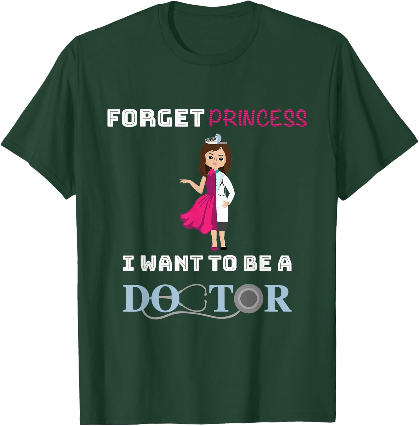 Funny Girl Doctor Shirt I Want To Be A Doctor Gift T-Shirt - T-Shirt | Forest