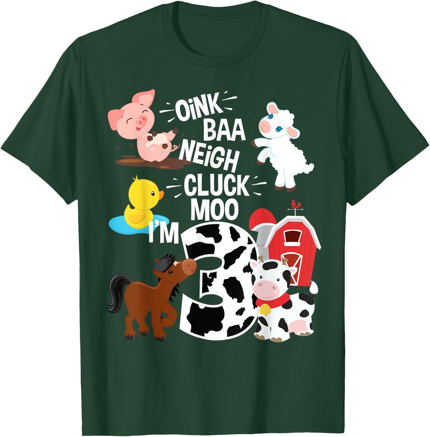 Oink Baa Neigh Cluck Moo I'm 3 Yrs Old Farm Theme Birthday T-Shirt - T-Shirt | Forest